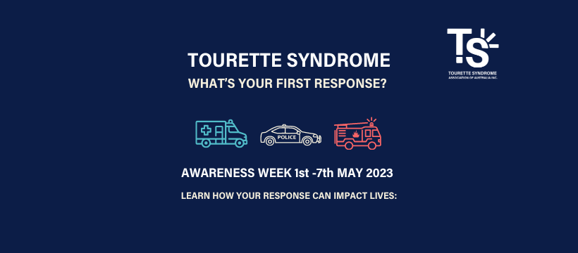 Tourette Syndrome What's Your First Response.  Awareness Week 1st - 7th May 2023.  Learn How Your Response Can Impact Lives.